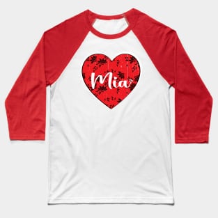 I Love Mia First Name I Heart Mia Baseball T-Shirt